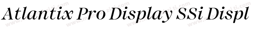 Atlantix Pro Display SSi Display Italic字体转换